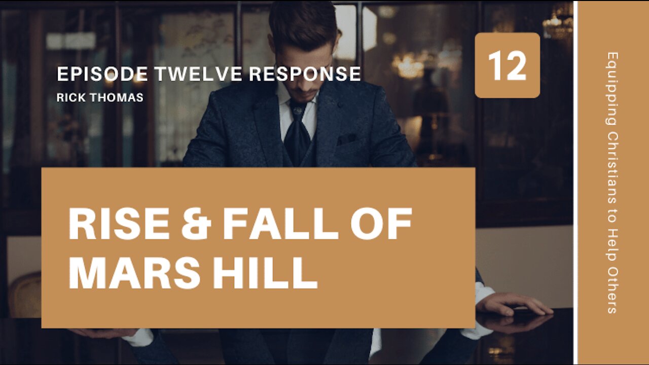 Response to The Rise and Fall of Mars Hill, Episode 12