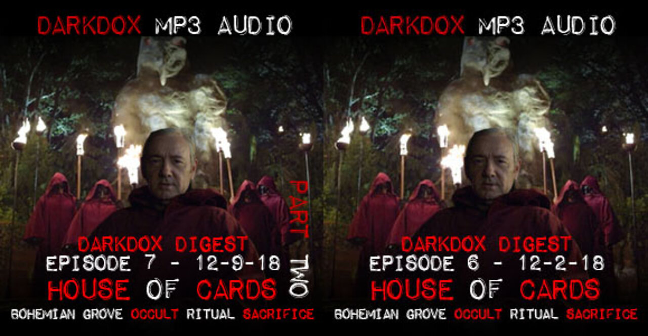 DarkDox Digest Episode 6 (12-2-18) Bohemian Grove