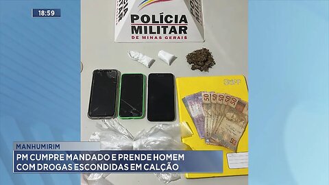 Manhumirim: PM Cumpre Mandado e Prende Homem com Drogas Escondidas em Calção.
