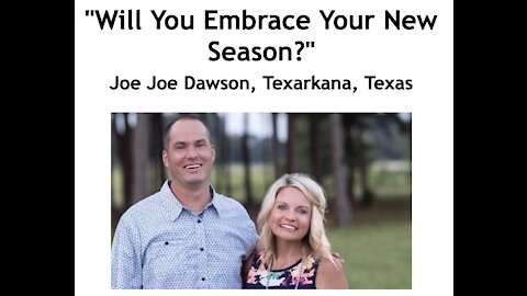 Joe Joe Dawson: "Will You Embrace Your New Season?"