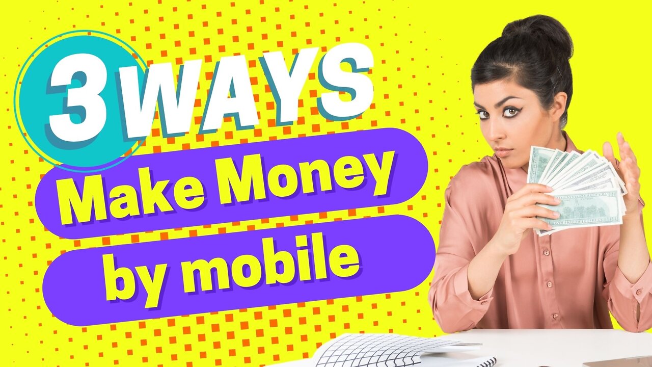 How to make money 😲- 3 ways to make money by mobile ($850 per week)