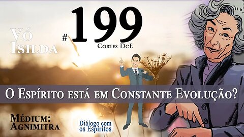 Cortes DcE #199 O espírito está em constante evolução?