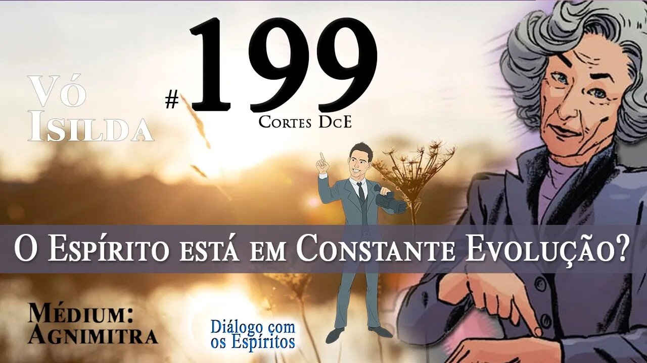 Cortes DcE #199 O espírito está em constante evolução?