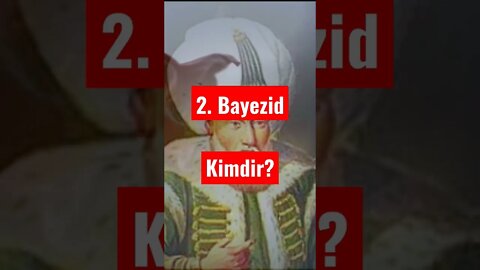 2. Bayezid kimdir? kısaca hayatı