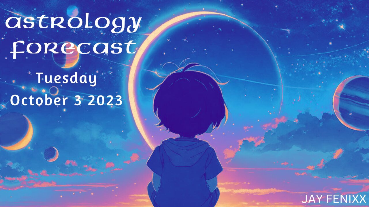 Astrology Forecast October 3rd 2023