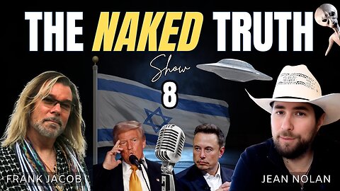 The Naked Truth [#8]: President Trump, Israel, The "Apocalypse", and Disclosure. | Frank Jacob on Jean Nolan's "Inspired"