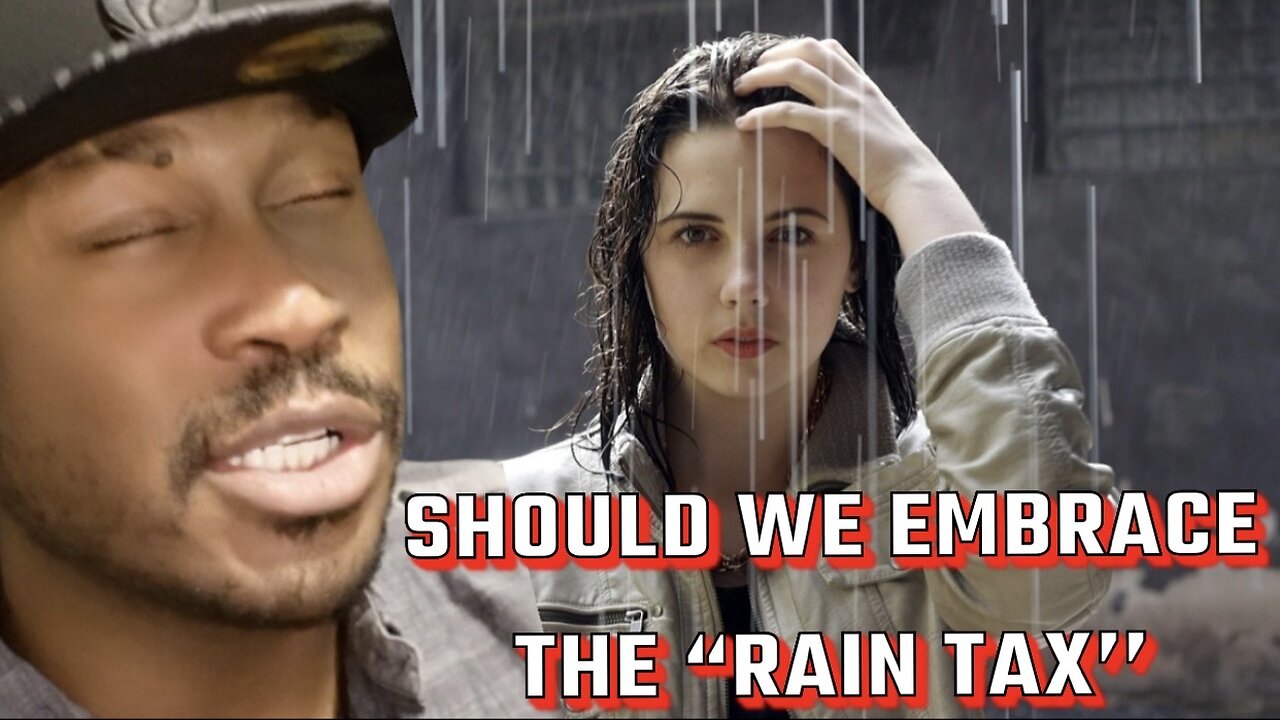 Should We Embrace The "Rain Tax"