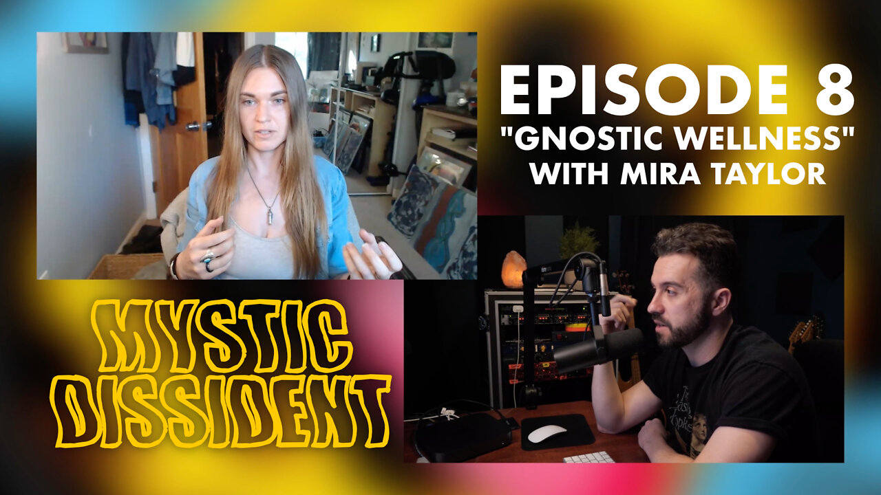 #8 - Gnostic Wellness with Mira Taylor | Mystic Dissident