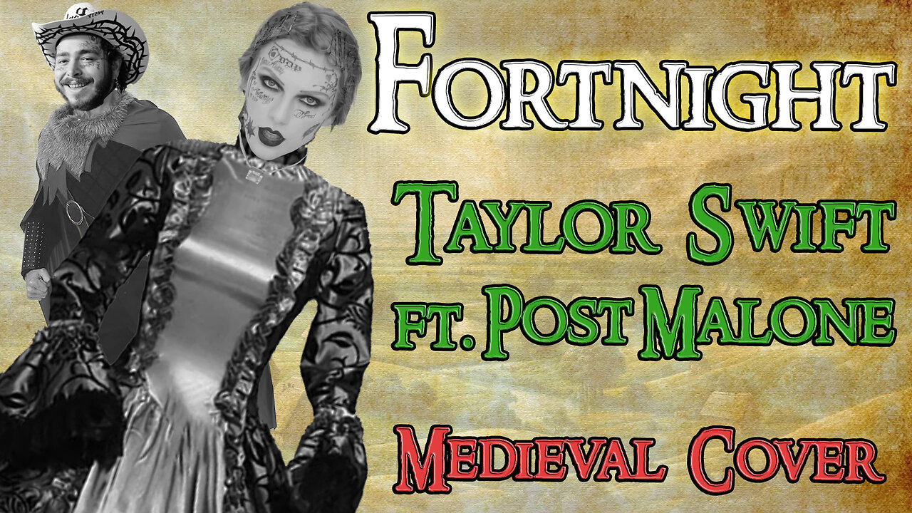 Fortnight (Bardcore - Medieval Parody Cover) Originally by Taylor Swift Ft. Post Malone