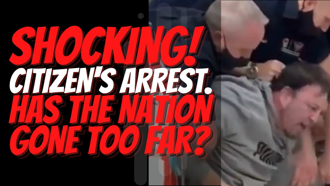 Shocking Citizens' Arrest Mask Less Man. Has The Nation Gone Too Far?!