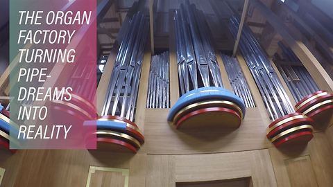 An opportunity of a life time in the organ factory