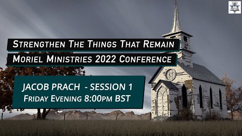 War, Famine and Pestilence - Session 1 - Moriel Conference 2022 - Jacob Prasch