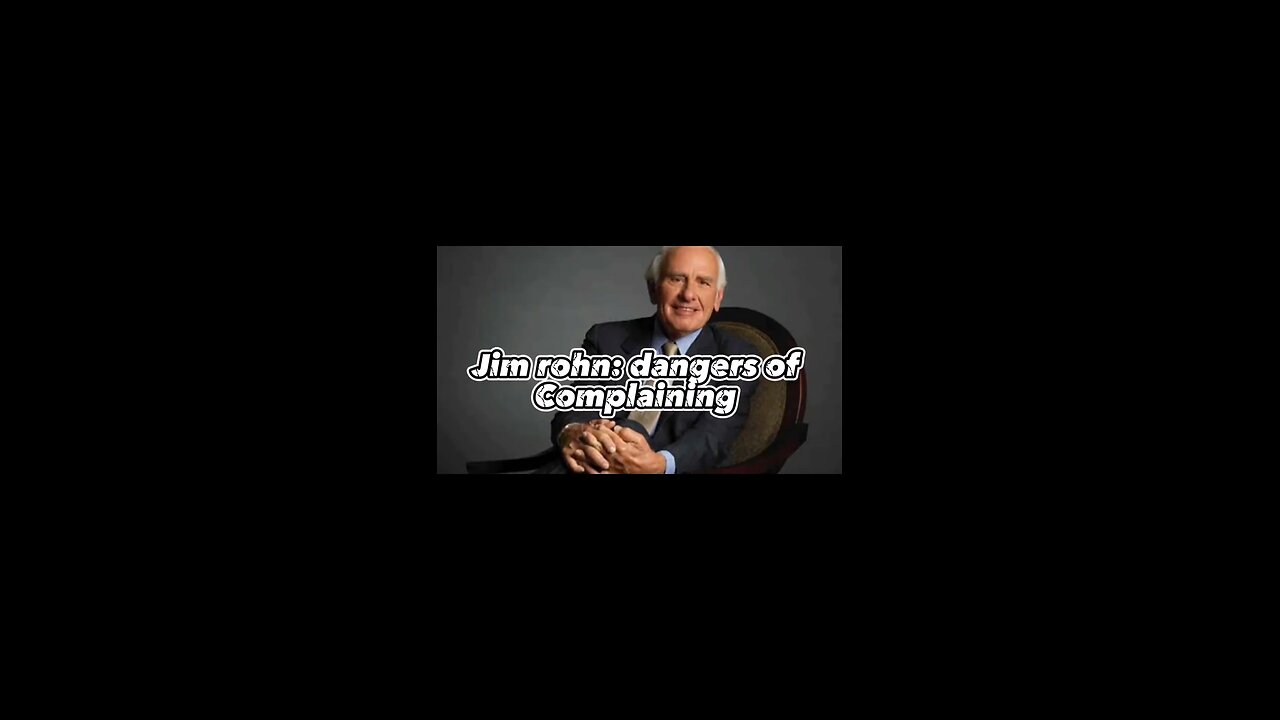 Jim Rohn :Dangers of complaining