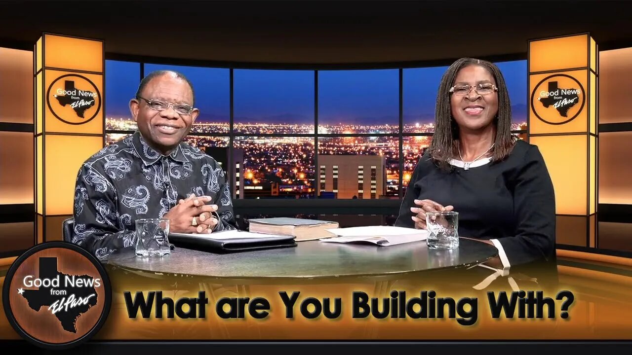 "What are You Building With?" Good News From El Paso (09-11-23)