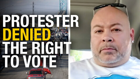 Windsor man DENIED the right to vote because… he took part in the freedom convoy?!