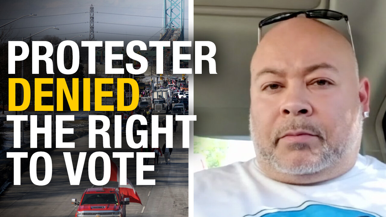 Windsor man DENIED the right to vote because… he took part in the freedom convoy?!