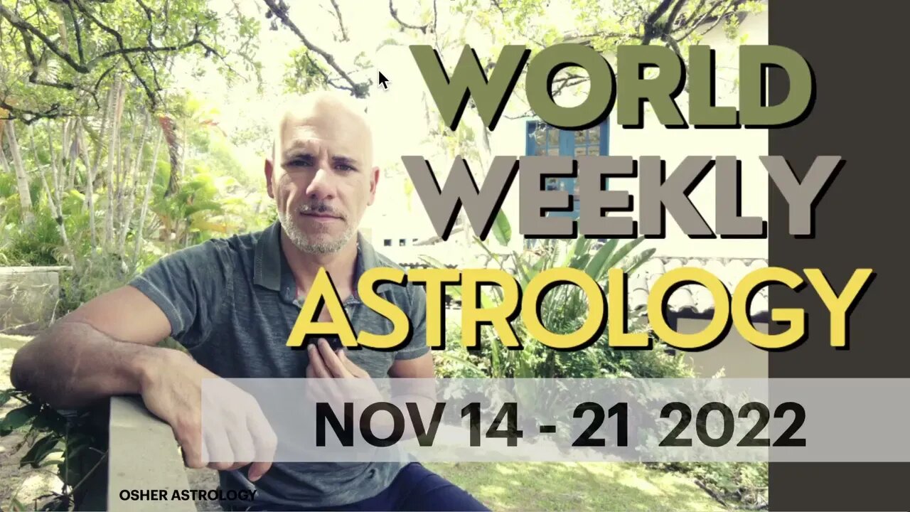 World weekly Astrology Nov 14- 21 2022