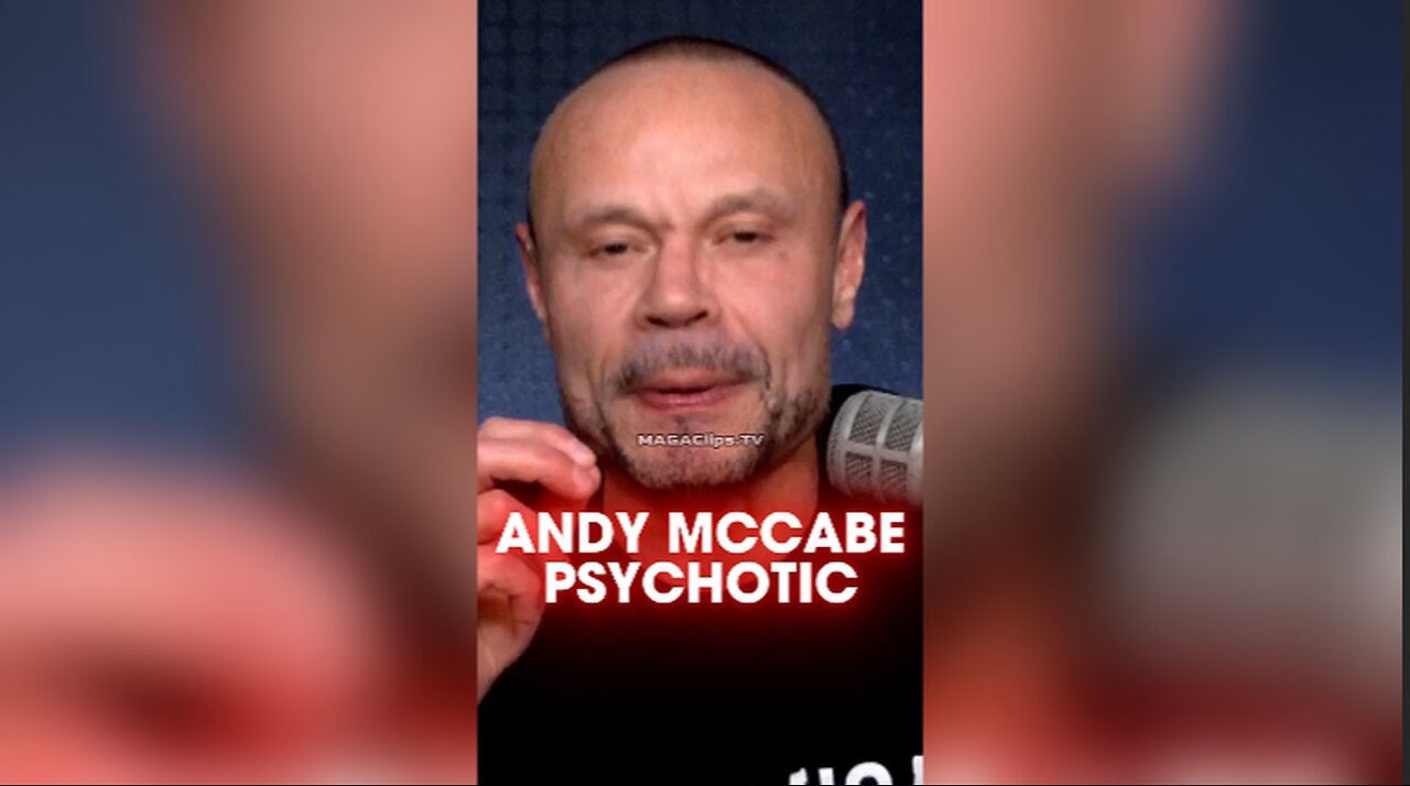 Dan Bongino: Andy McCabe is a Totalitarian Psychopath