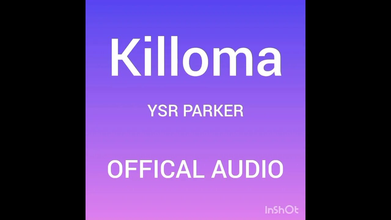 YSR PARKER-KILLOMA(OFFICIAL AUDIO)
