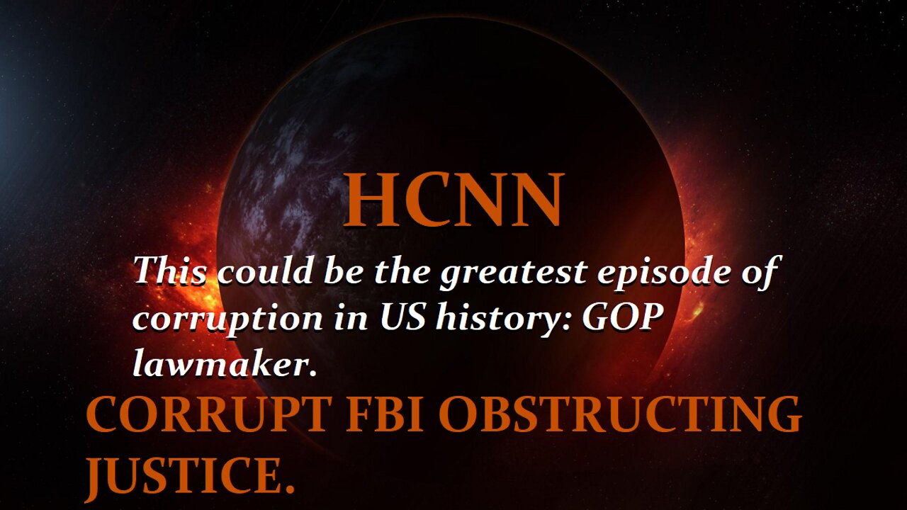 HCNN- CRIMINAL HUNTER BIDEN.CORRUPTION INSIDE THE FBI.This could be the greatest episode of corruption in US history: