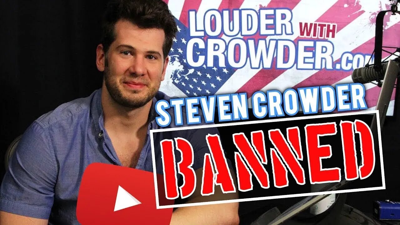 Steven Crowder Banned By YouTube Authoritarians... Again.