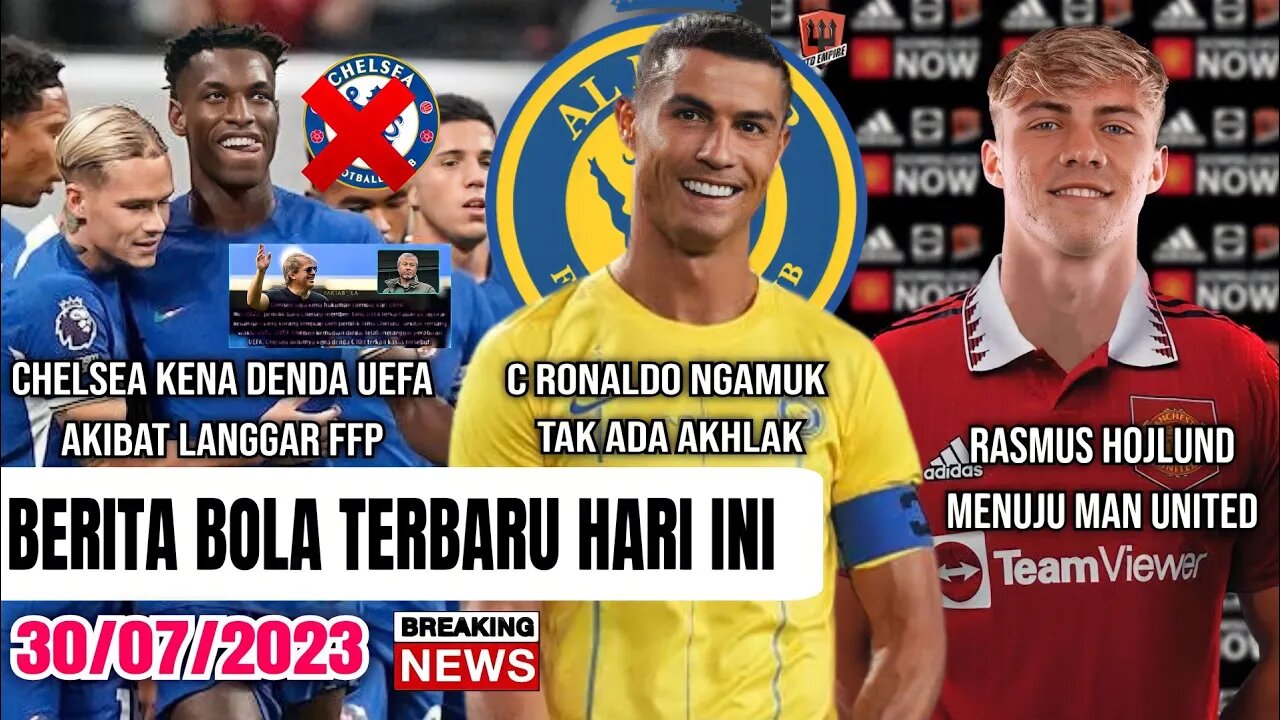 Chelsea Kena Denda UEFA🤑C Ronaldo Tak Ada Akhlak🤬Hojlund Menuju Man United,Berita Bola Terbaru,