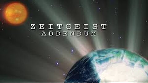 Zeitgeist: "Addendum" -2008-