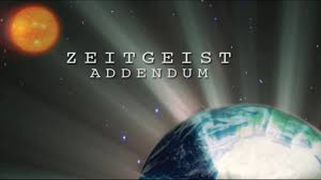 Zeitgeist: "Addendum" -2008-