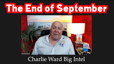 "The End of September" Charlie Ward Big Intel!.