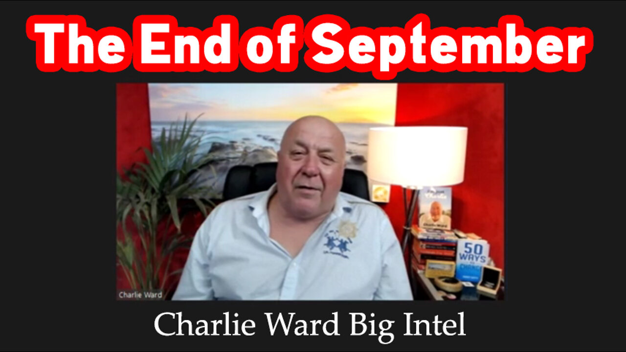 "The End of September" Charlie Ward Big Intel!.