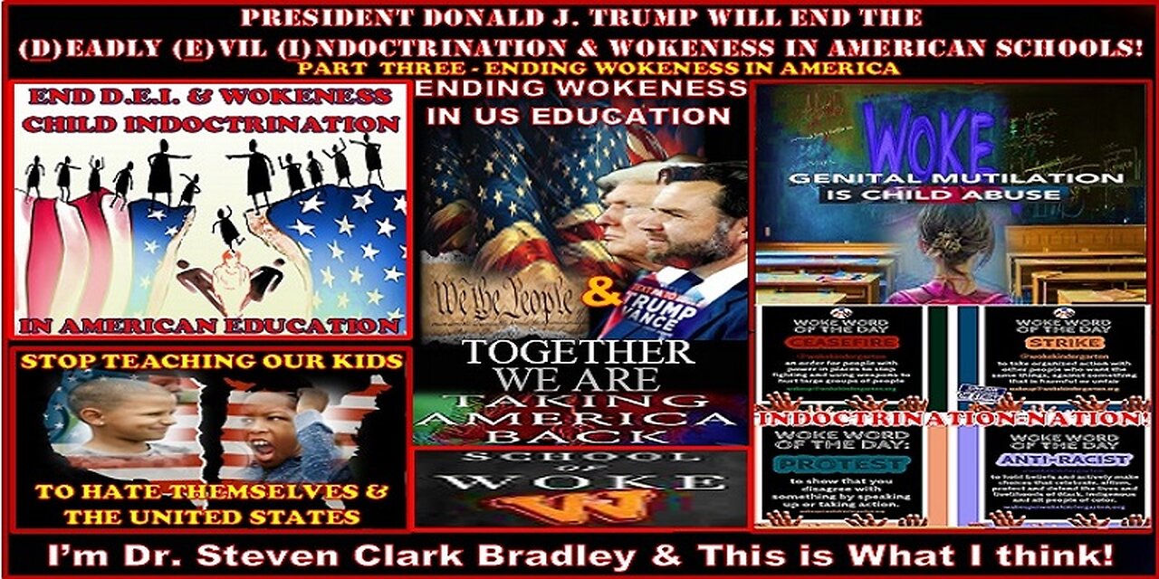 PRESIDENT TRUMP WILL END THE (D)EADLY (E)VIL (I)NDOCTRINATION & WOKENESS IN AMERICA’S SCHOOLS!