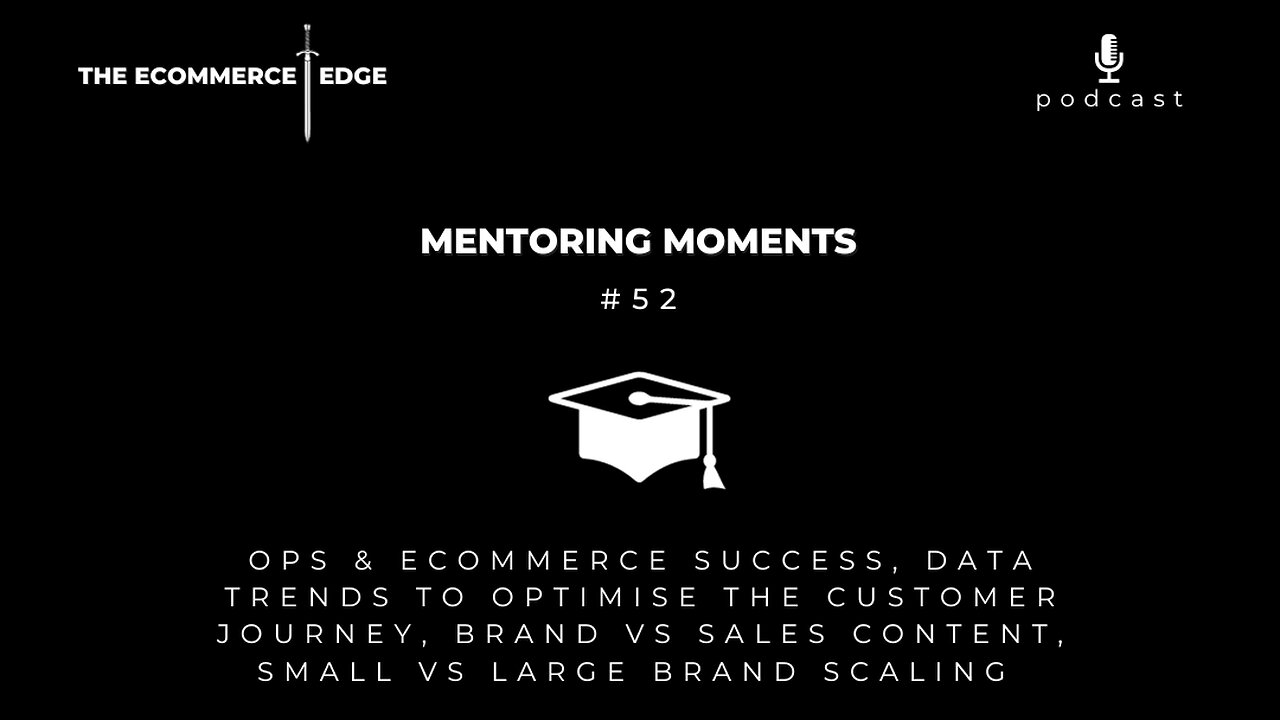 OPS & ECOMMERCE SUCCESS, DATA TRENDS TO OPTIMISE THE CUSTOMER JOURNEY, SMALL VS LARGE BRAND SCALING