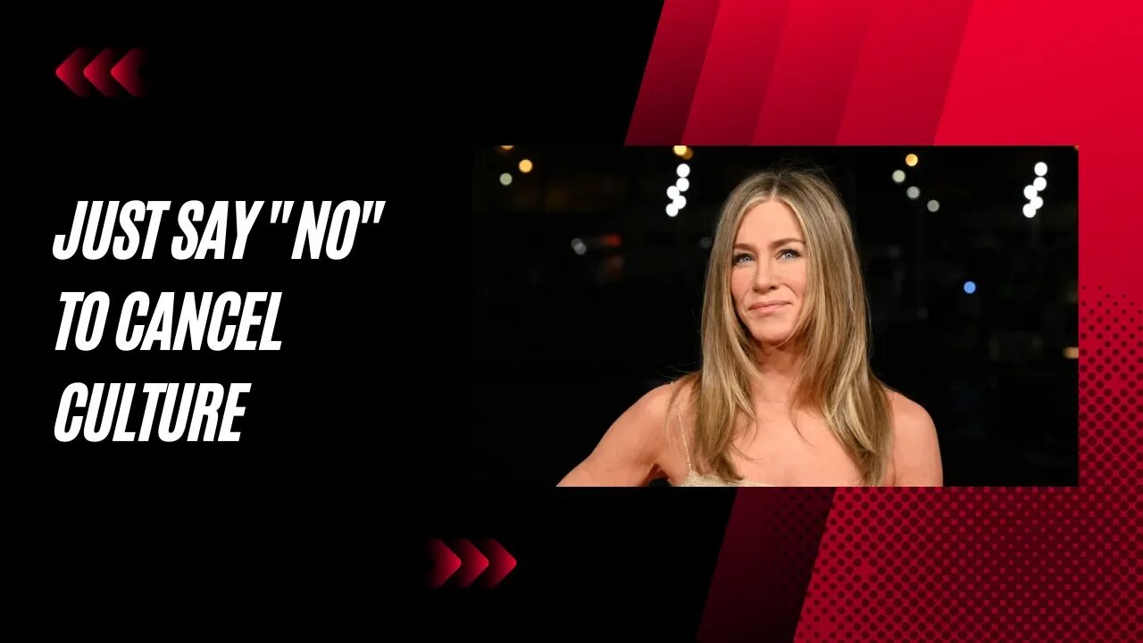 Jennifer Aniston says NO to cancel Culture