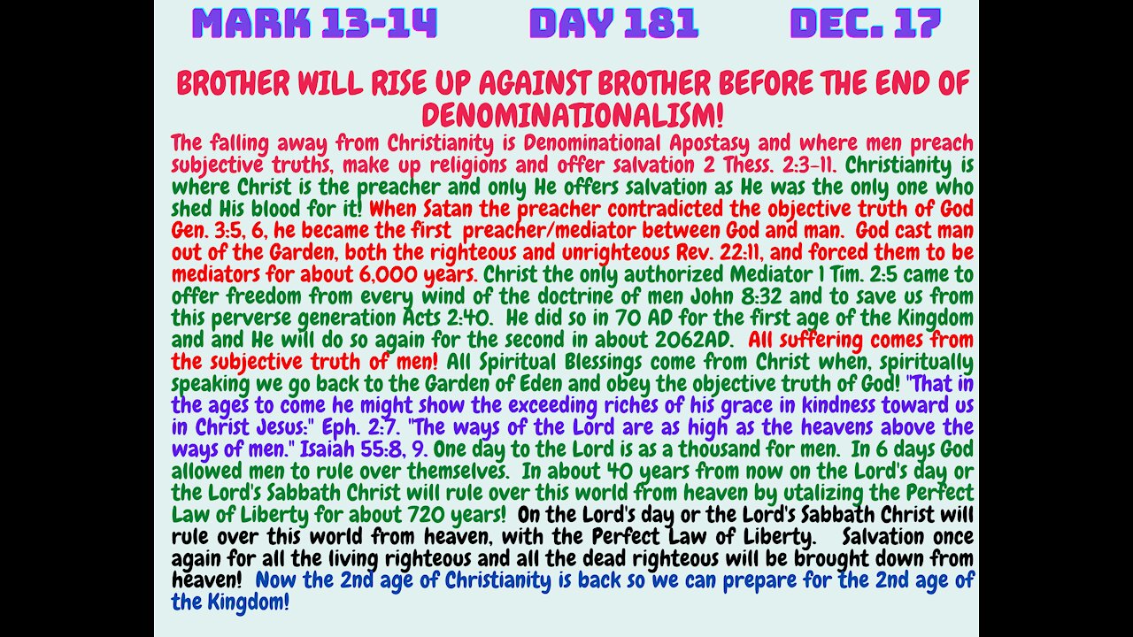 Mark 13-14. THE LORD SAYS THINGS ARE SO BAD DOWN HERE THAT HE WILL RETURN IN ABOUT 40 YEARS!