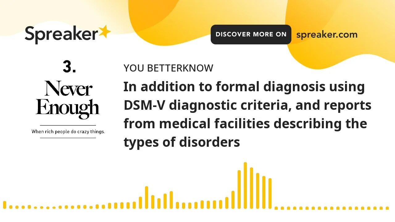 In addition to formal diagnosis using DSM-V diagnostic criteria, and reports from medical facilities