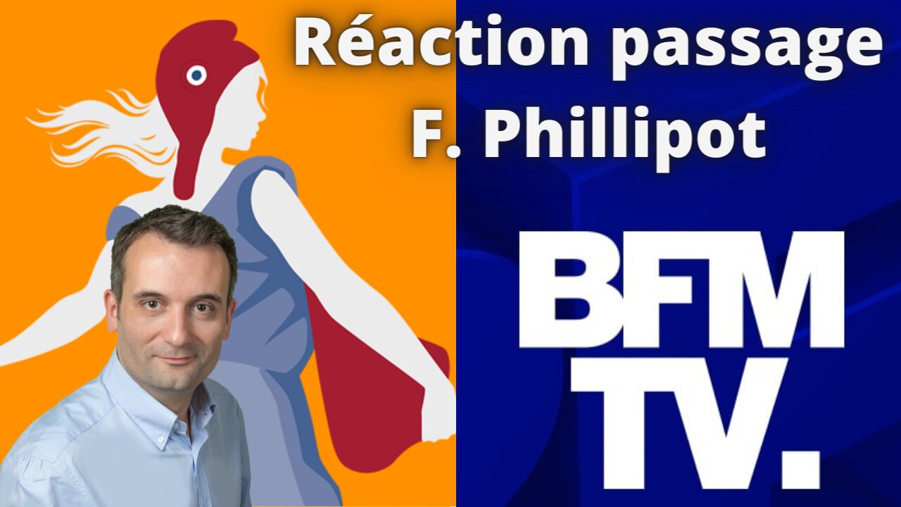 Réaction Passage F. Phillipot sur BFM TV