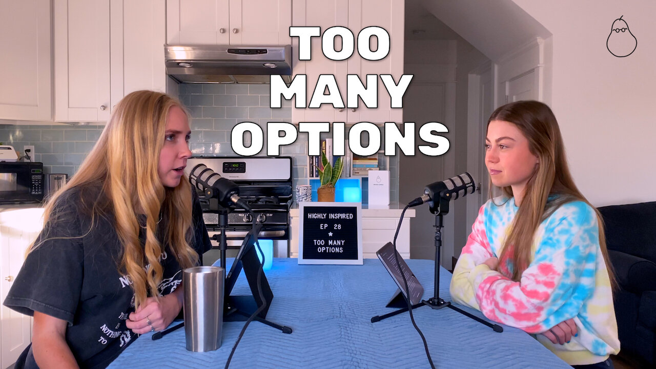 Ep. 28 - Too Many Options