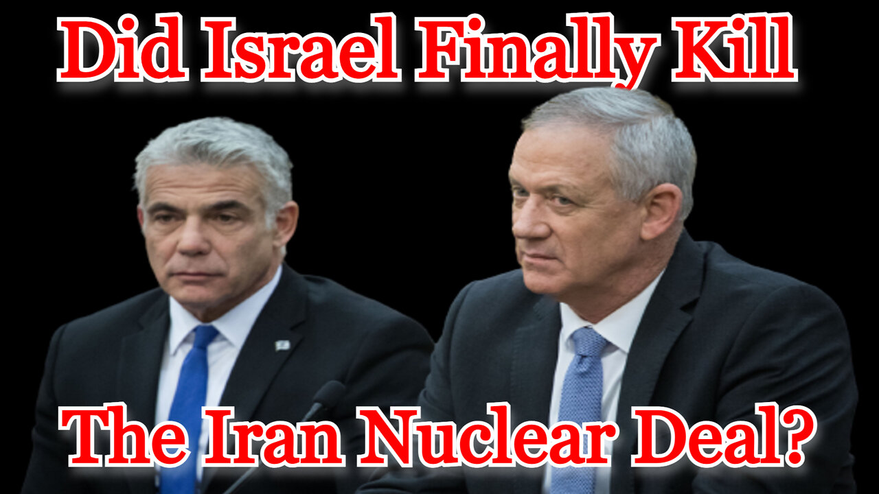 COI #325: Did Israel Finally Kill the Iran Nuclear Deal?