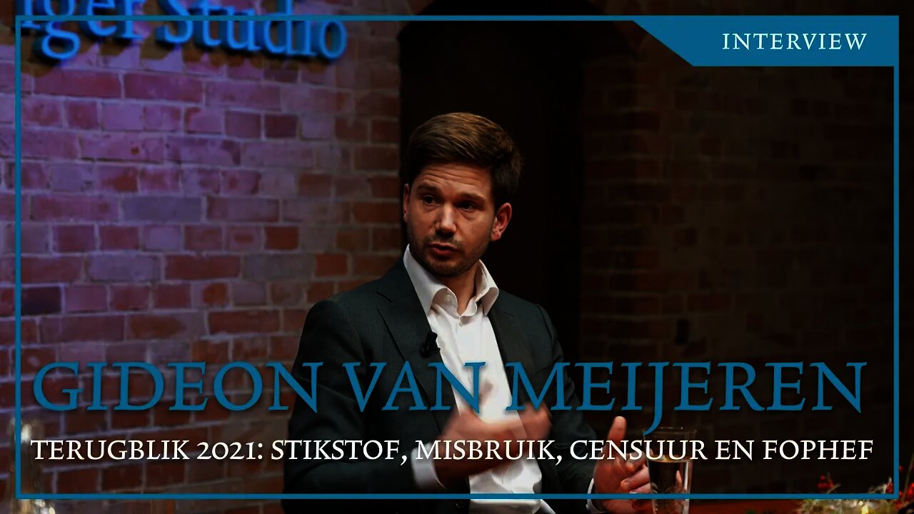 Gideon van Meijeren ~ Terugblik 2021: stikstof, misbruik, censuur en ophef