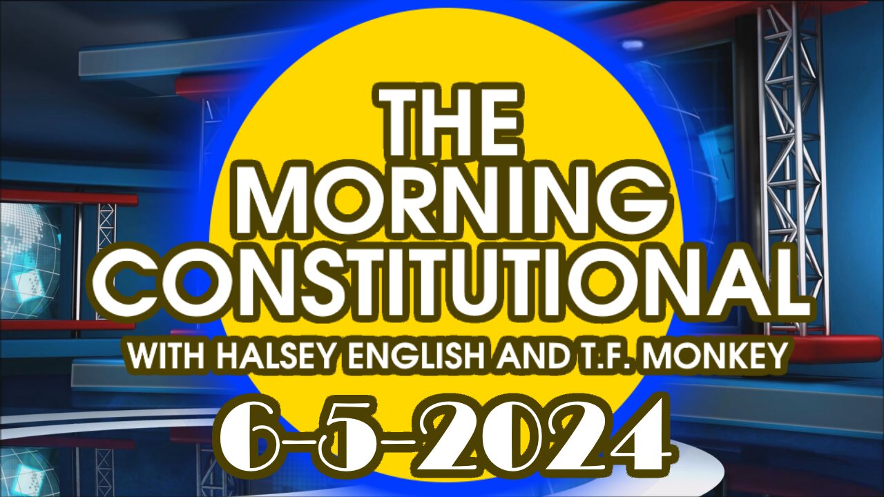 The Morning Constitutional: June 5th, 2024