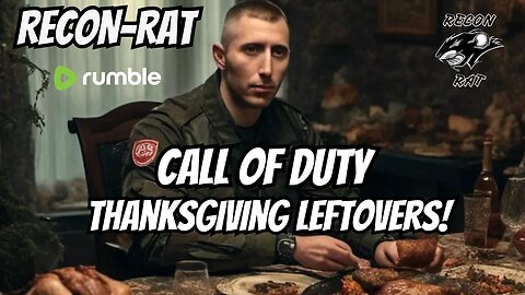 RECON-RAT - Call of Duty MWIII Live! - Thanksgiving leftovers!