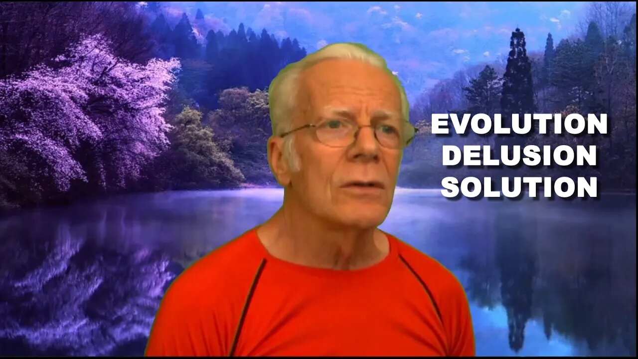 Evolution Delusion Solution