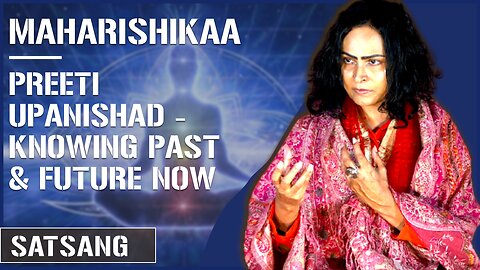 Maharishikaa | How to predict the future! | Preeti Upanishad