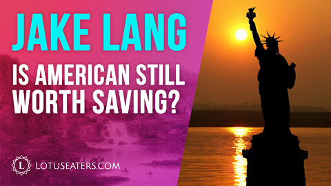 PREVIEW: Interview with Edward Jacob Lang - Is America Still Worth Saving?