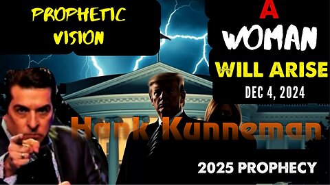 Hank Kunneman: [PROPHETIC VISION: A WOMAN WILL ARISE] WORD FOR 2025 Prophecy! 12/04/24