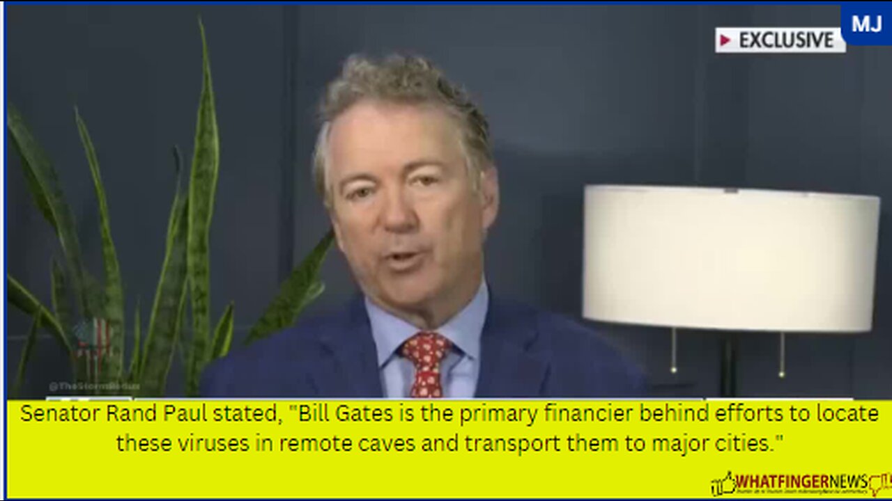 Senator Rand Paul stated, "Bill Gates is the primary financier behind efforts