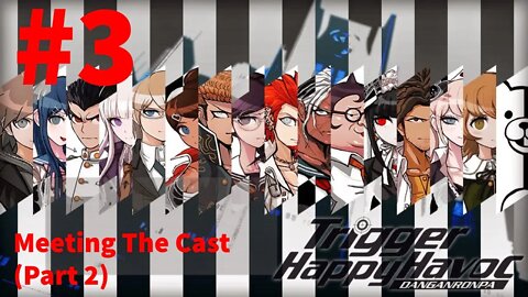 Danganronpa: Trigger Happy Havoc Playthrough(Part 3): Meeting The Cast(Part 2)