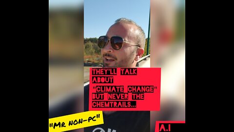 MR. NON-PC - They'll Talk About "Climate Change" But Never The Chemtrails...