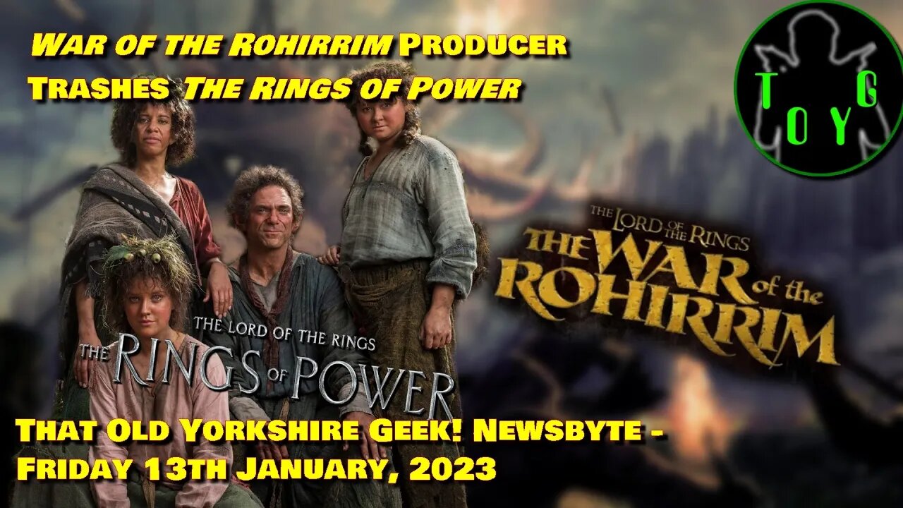 'War of the Rohirrim' Producer Trashes 'The Rings of Power' - TOYG! News Byte - 13th January, 2023