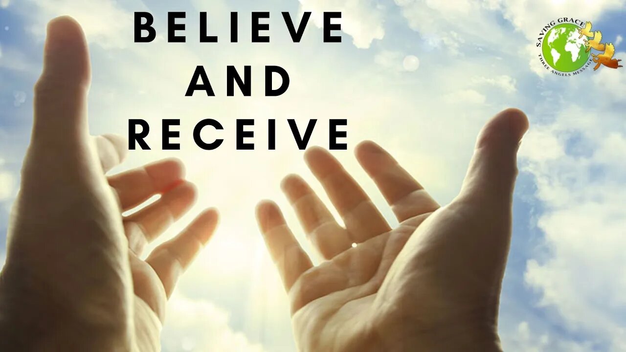 Believe and Receive